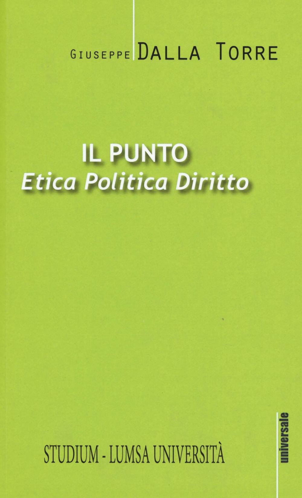 Il punto. Etica, politica, diritto