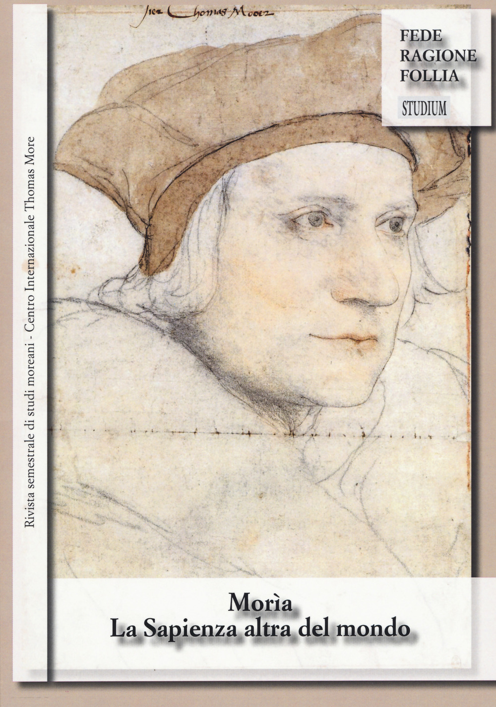 Morìa. La sapienza altra del mondo. Rivista semestrale di studi moreani Centro Internazionale Thomas More. Vol. 2