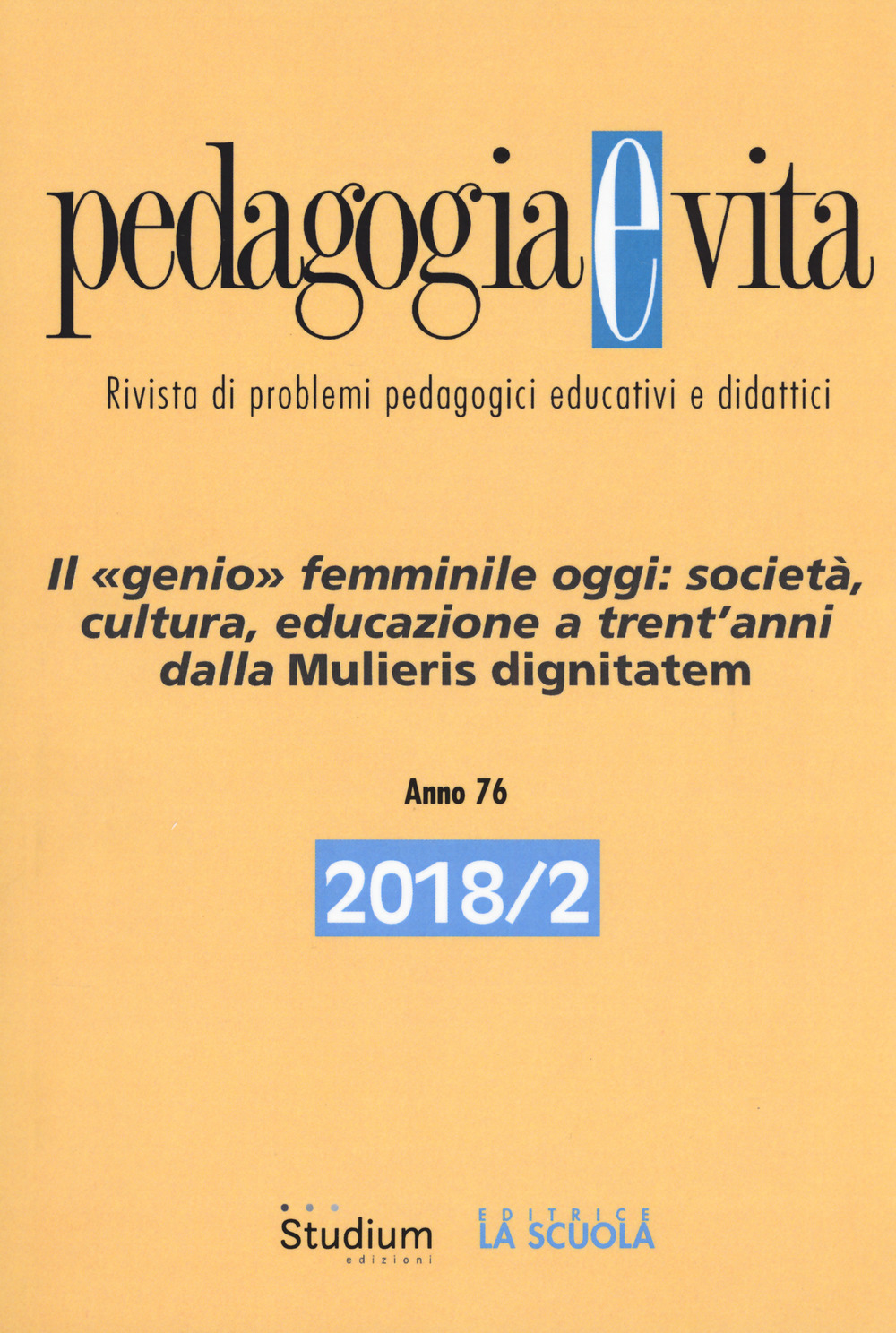Pedagogia e vita. Vol. 2: Il genio femminile oggi: società, cultura, educazione a trent'anni dalle Mulieris dignitatem