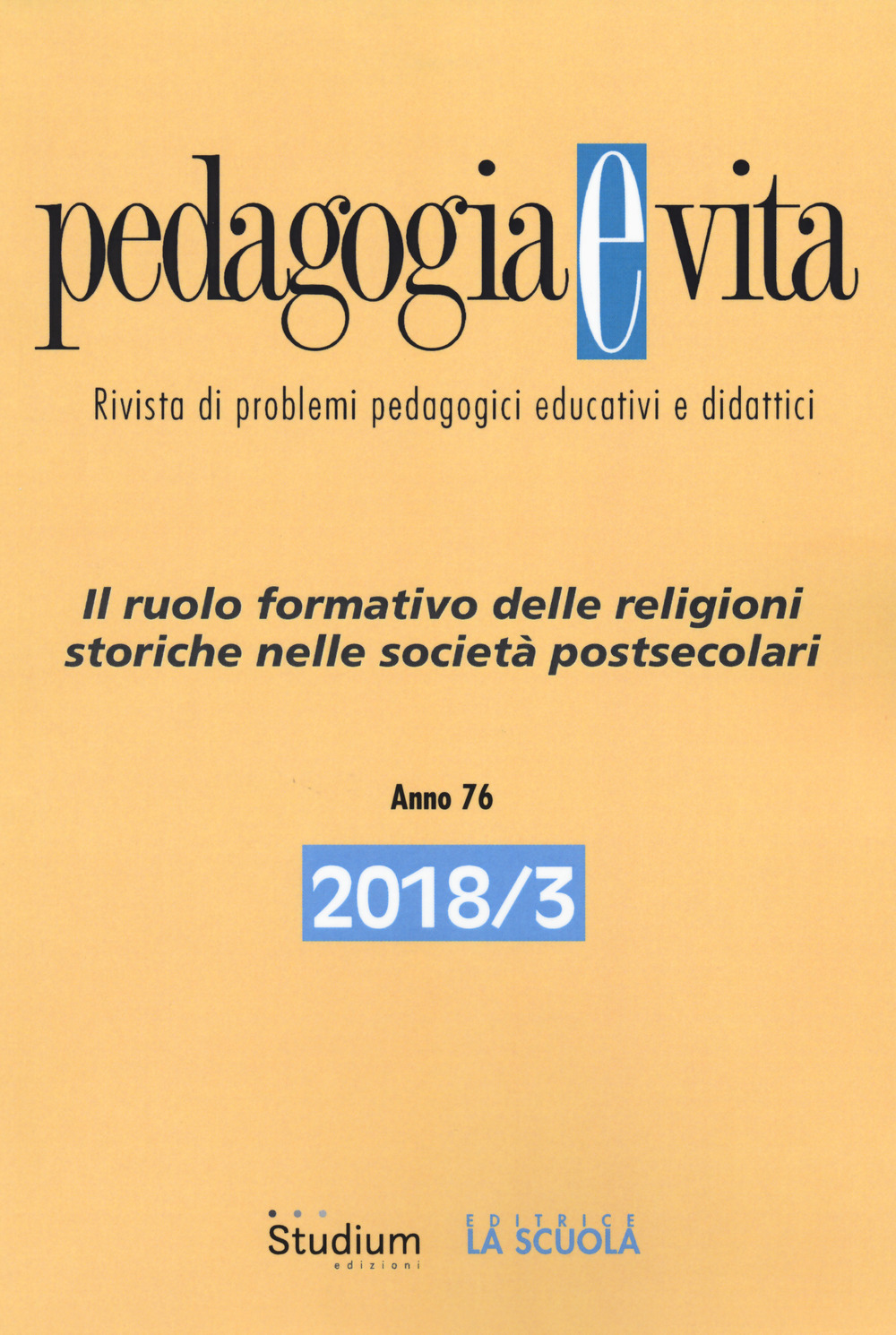 Pedagogia e vita. Vol. 3: Il ruolo formativo delle religioni storiche nelle società postsecolari