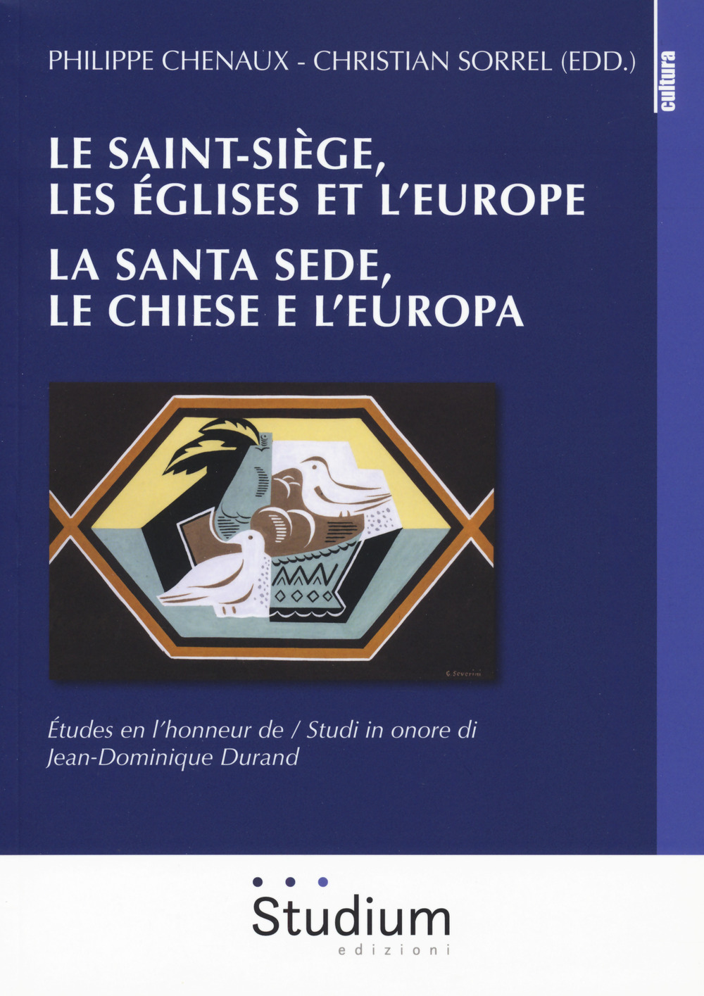 Le Saint-Siège, les églises et l’Europe. La Santa Sede, le chiese e l'Europa. études en l'honneur de Jean-Dominique Dorand