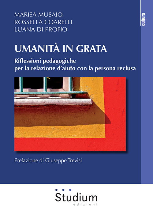 Umanità in grata. Riflessioni pedagogiche per la relazione d’aiuto con la persona reclusa