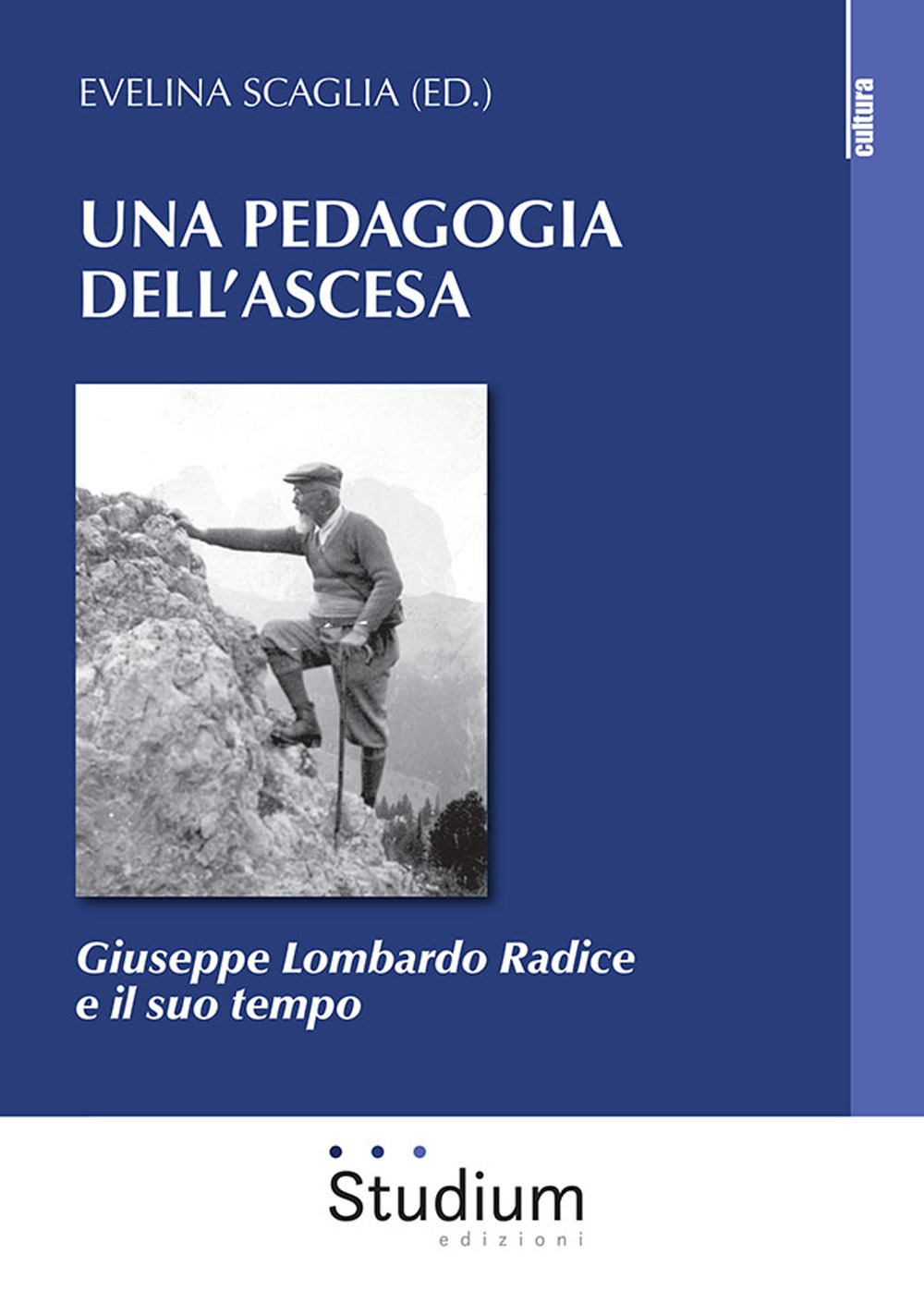 Una pedagogia dell'ascesa. Giuseppe Lombardo Radice e il suo tempo