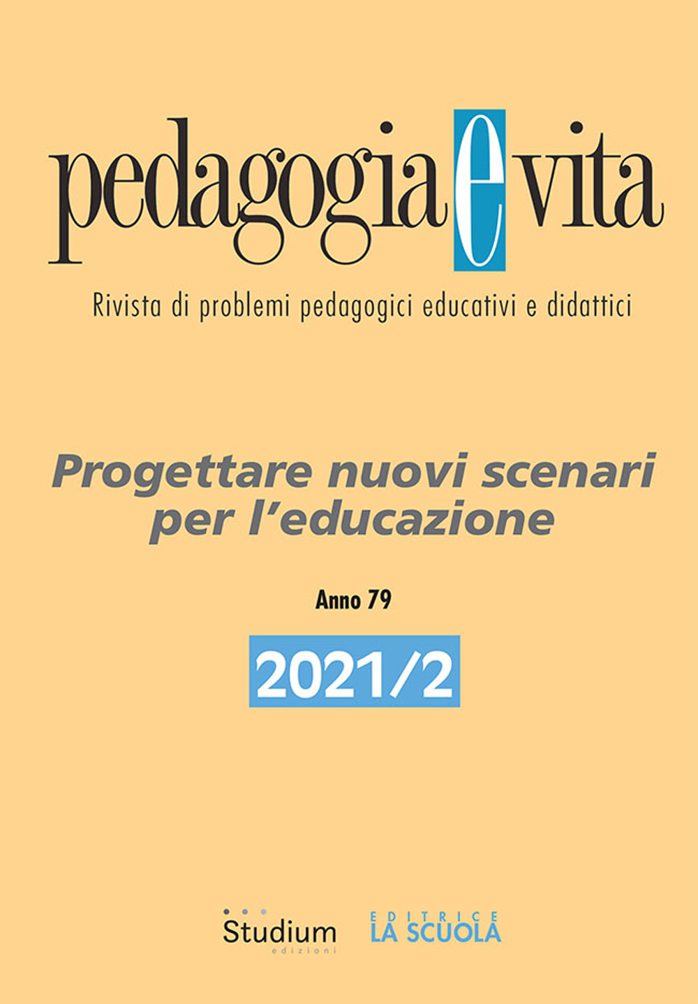 Pedagogia e vita. Vol. 2: Progettare nuovi scenari per l'educazione