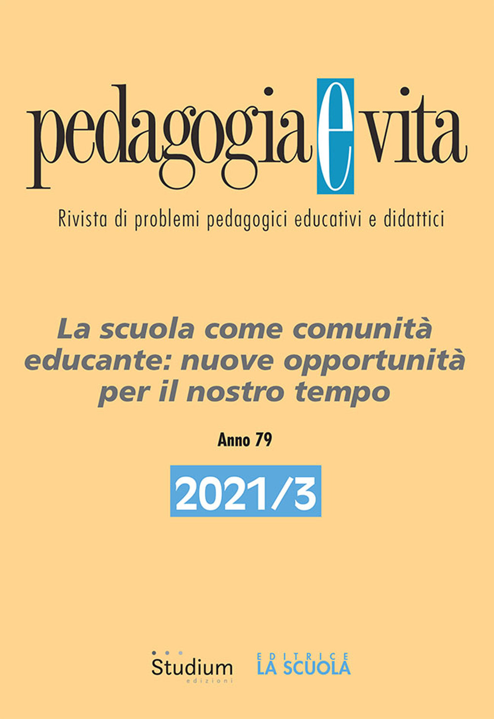 Pedagogia e vita. Vol. 3: La scuola come comunità educante: nuove opportunità per il nostro tempo