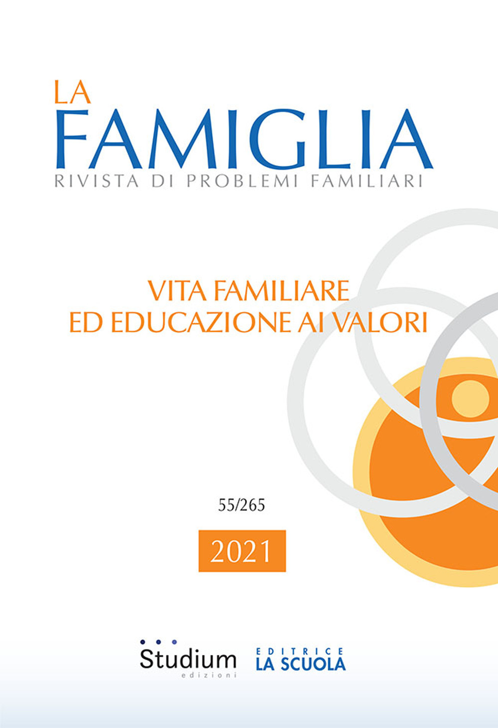 La famiglia. Rivista di problemi familiari. Vol. 55: Vita familiare ed educazione ai valori