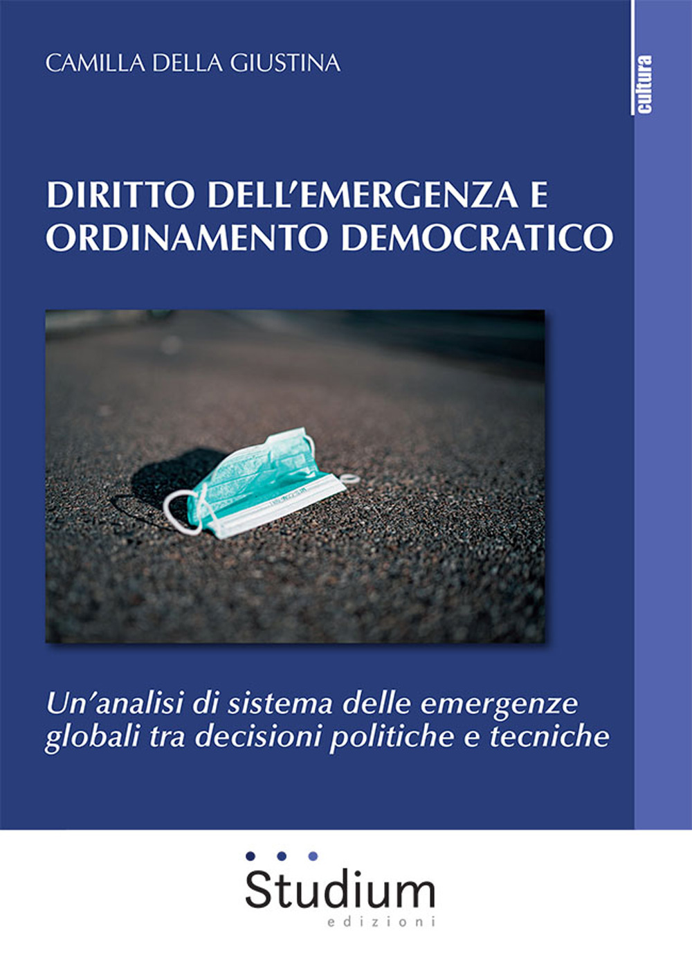 Diritto dell'emergenza e ordinamento democratico. Un’analisi di sistema delle emergenze globali tra decisioni politiche e tecniche