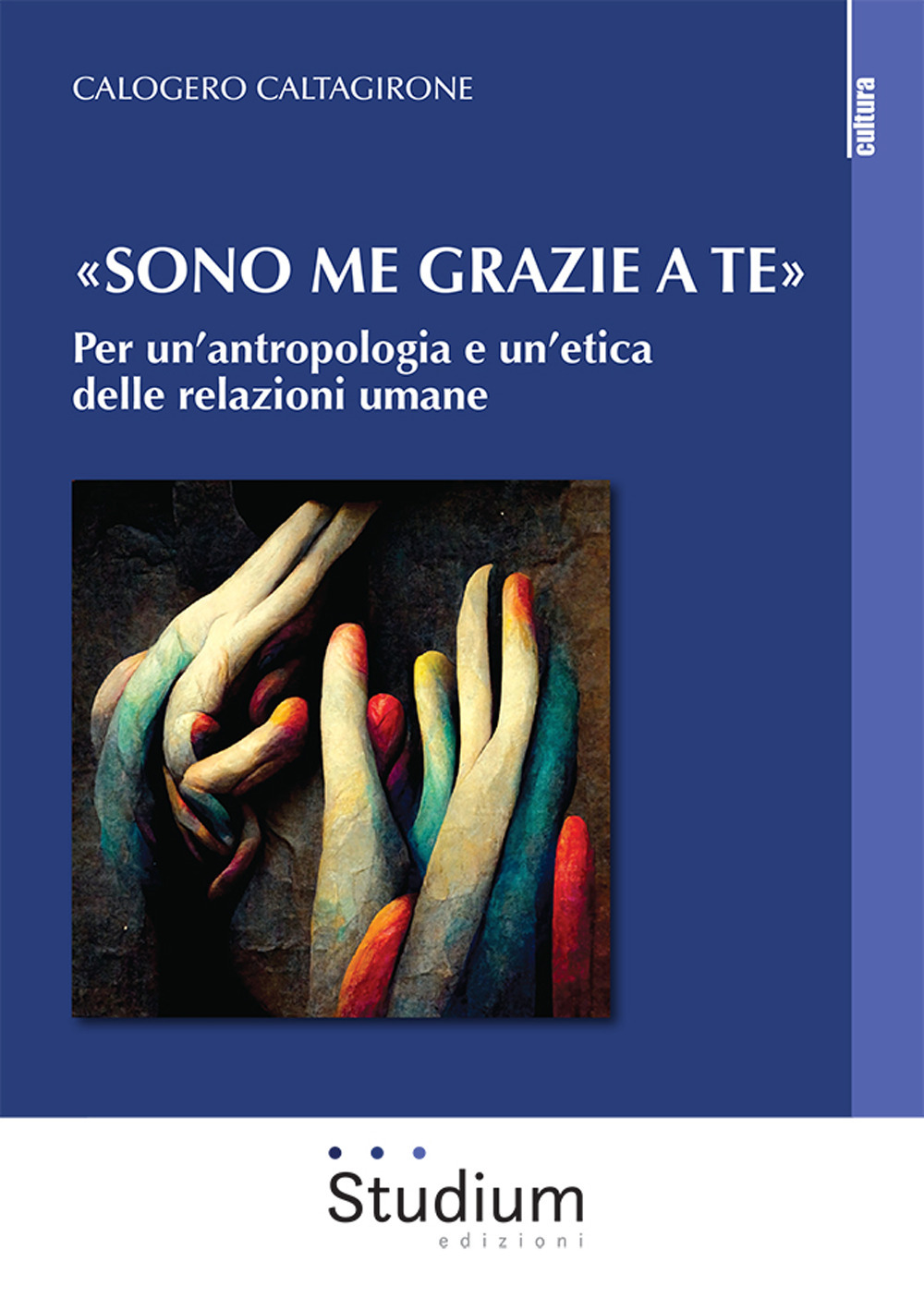 «Sono me grazie a te». Per un'antropologia e un'etica delle relazioni umane