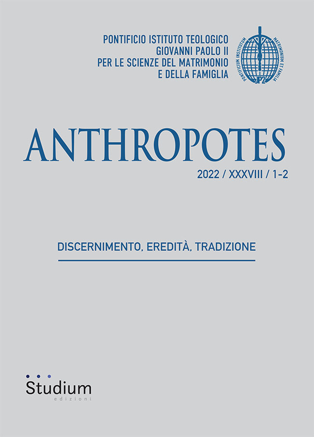 Anthropotes. Vol. 1-2: Discernimento, eredità, tradizione