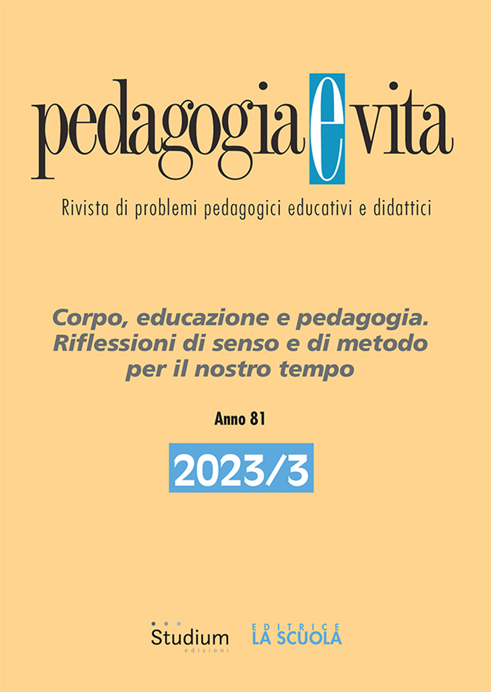 Pedagogia e vita. Vol. 3: Corpo, educazione e pedagogia. Riflessioni di senso e di metodo per il nostro tempo