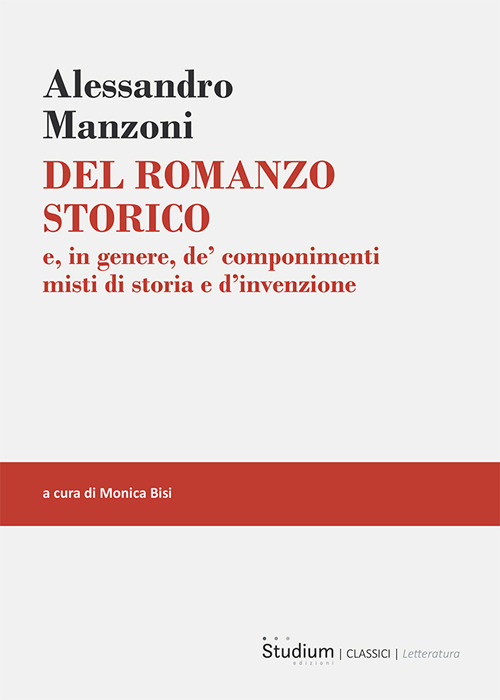 Del romanzo storico. e, in genere, de’ componimenti misti di storia e d’invenzione