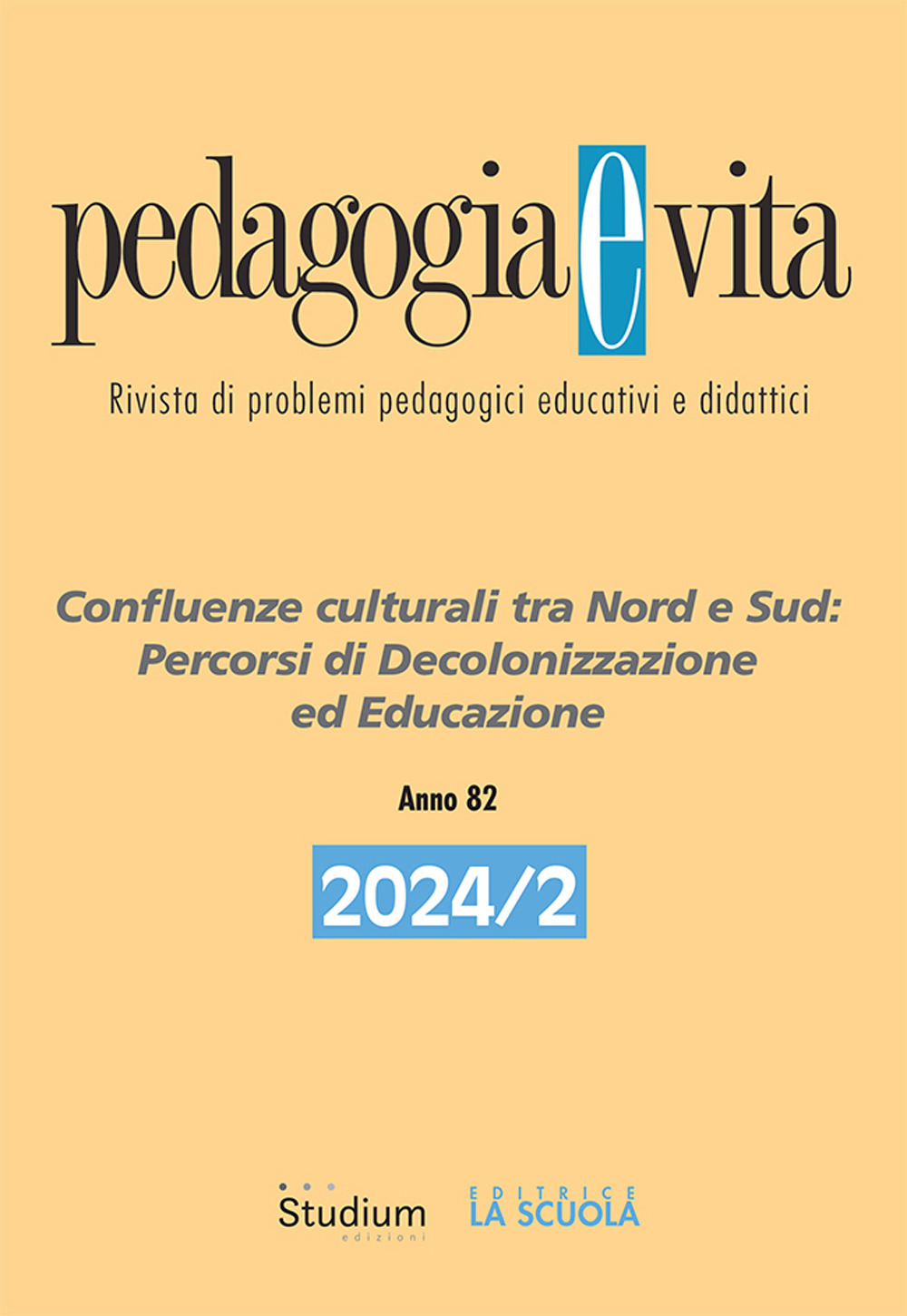 Pedagogia e vita. Vol. 2: Confluenze culturali tra Nord e Sud: percorsi di decolonizzazione ed educazione
