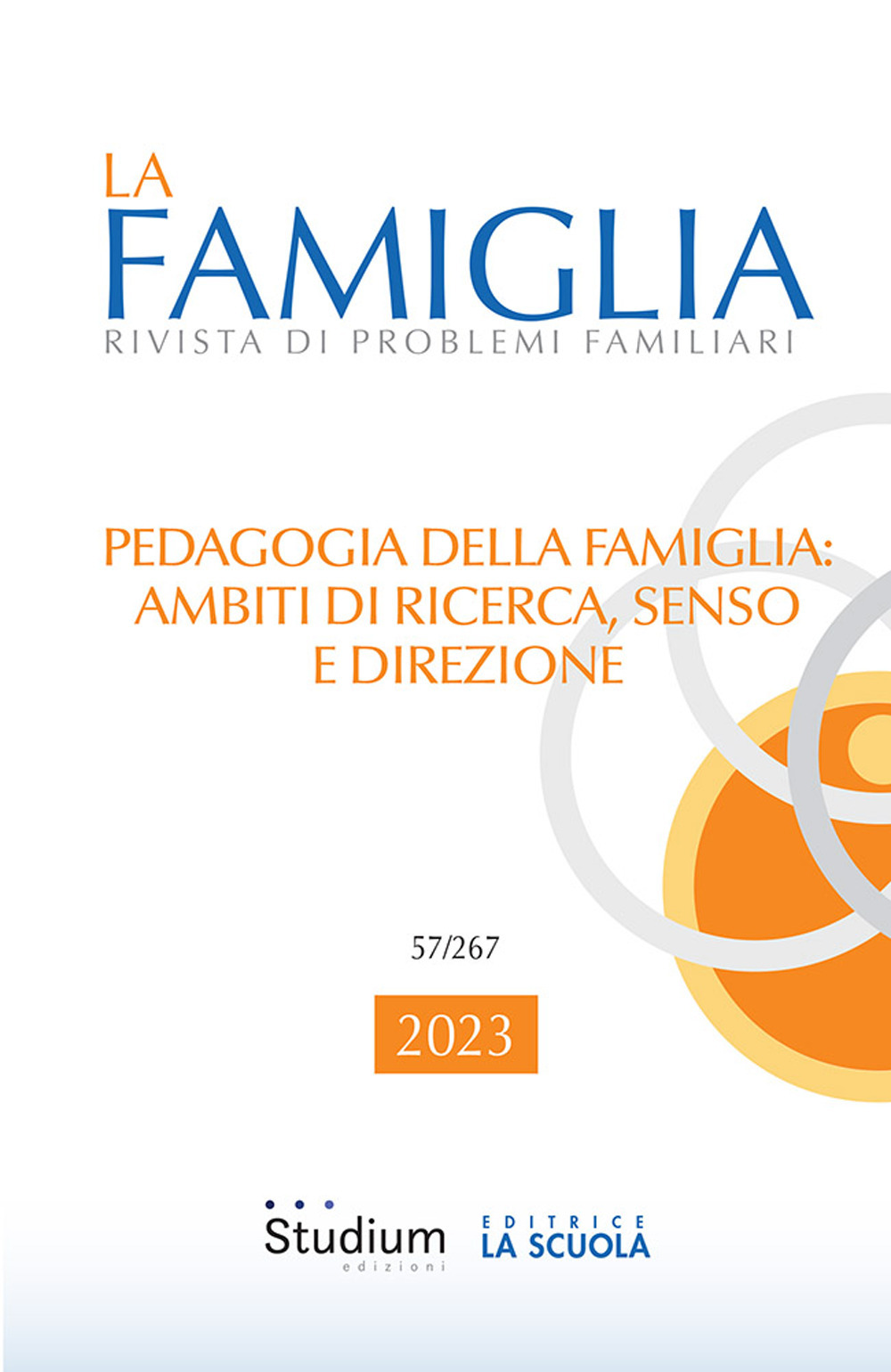 La La famiglia. Rivista di problemi familiari. Vol. 1: Pedagogia della famiglia: ambiti di ricerca, senso e direzione