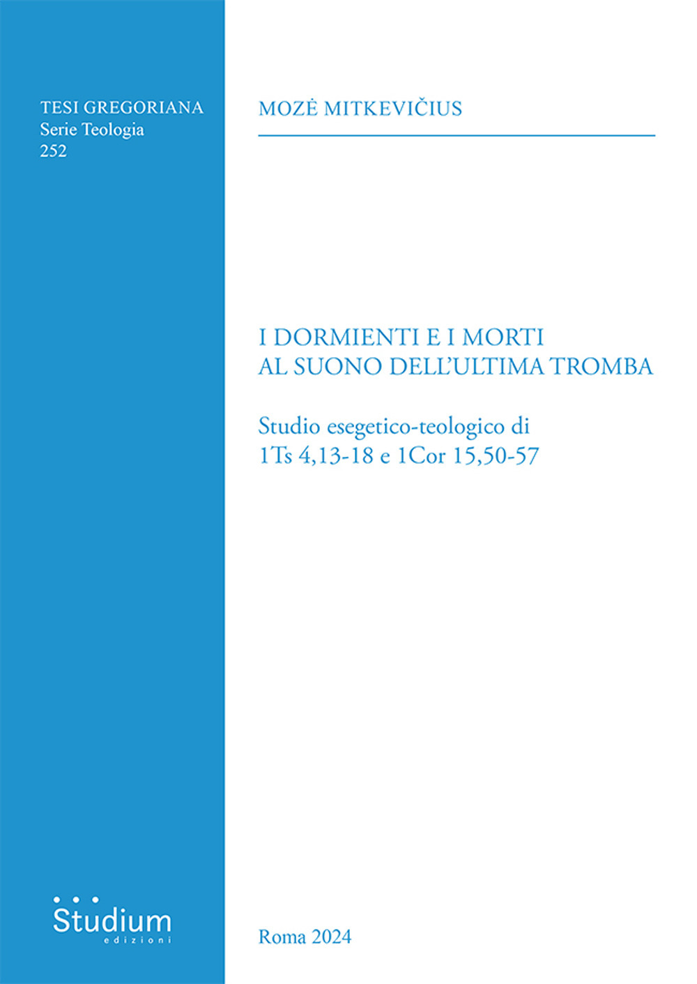 I dormienti e i morti al suono dell'ultima tromba. Studio esegetico-teologico di 1Ts 4,13-18 e 1Cor 15,50-57