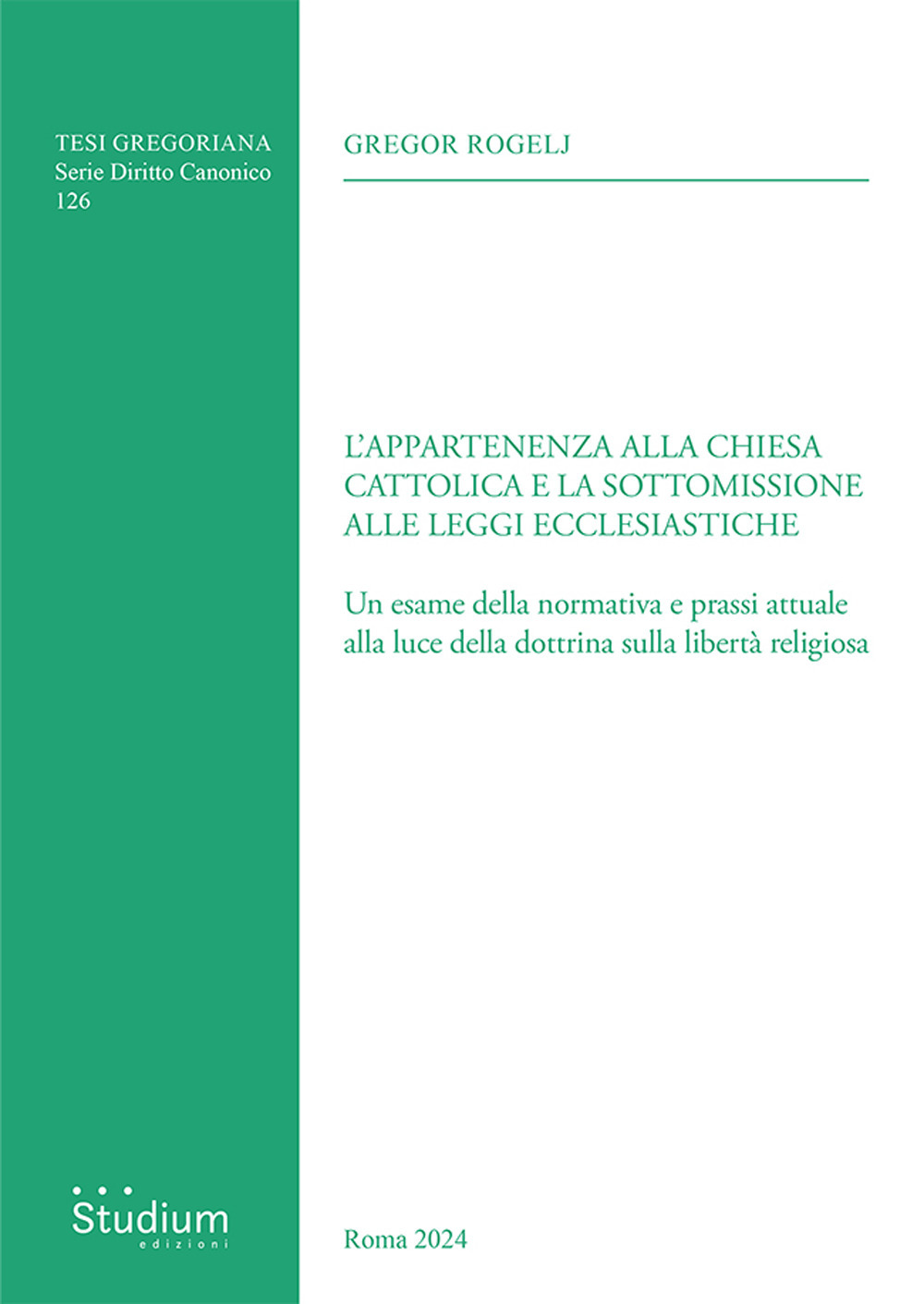 L'appartenenza alla chiesa cattolica e la sottomissione alle leggi ecclesiastiche. Un esame della normativa e prassi attuale alla luce della dottrina sulla libertà religiosa