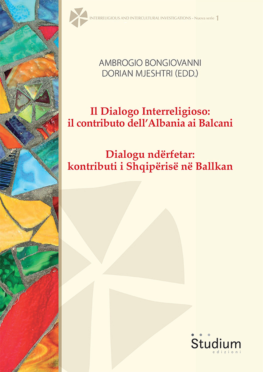 Il dialogo interreligioso: il contributo dell’Albania ai Balcani-Dialogu ndërfetar: kontributi i Shqipërisë në Ballkan