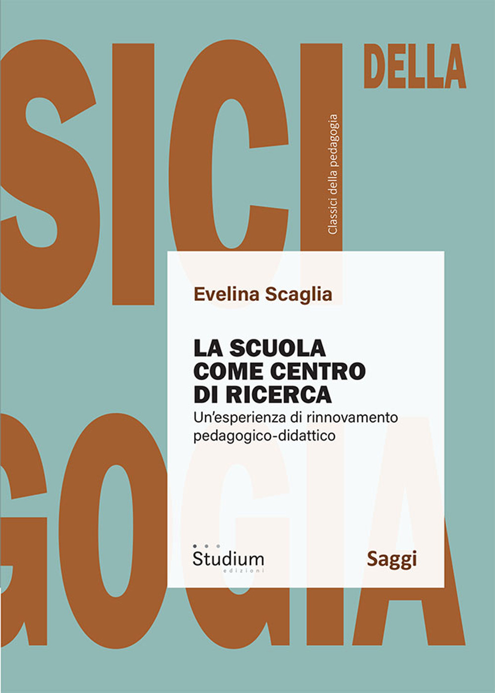 La scuola come centro di ricerca. Un'esperienza di rinnovamento pedagogico-didattico
