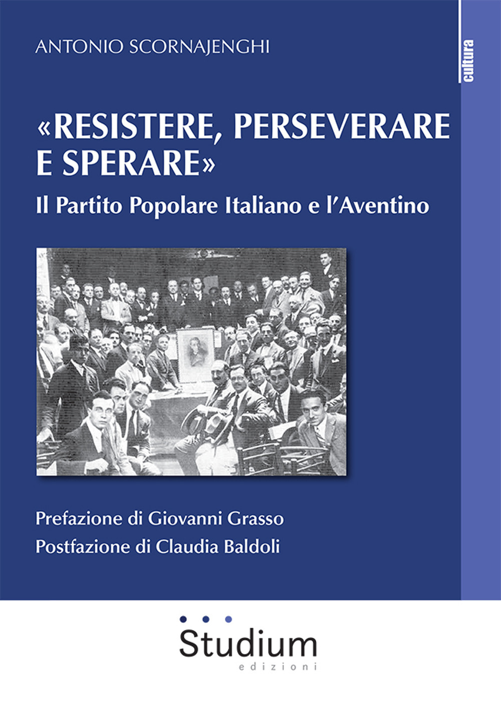 «Resistere, perseverare e sperare». Il Partito Popolare Italiano e l’Aventino
