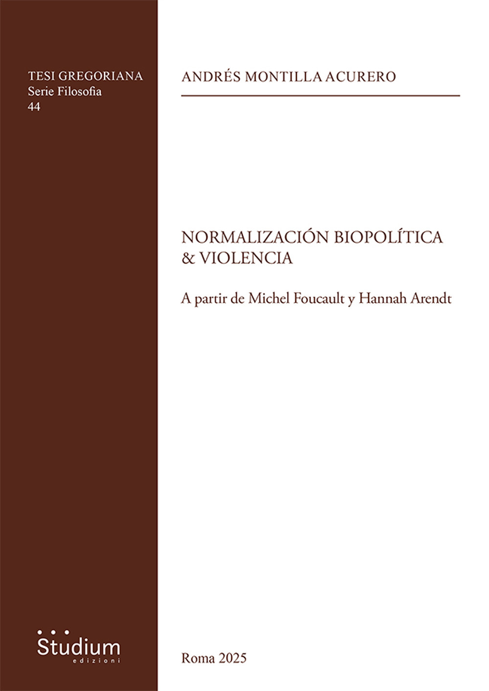 Normalizacion biopolitica & violencia. A partir de Michel Foucault y Hannah Arendt