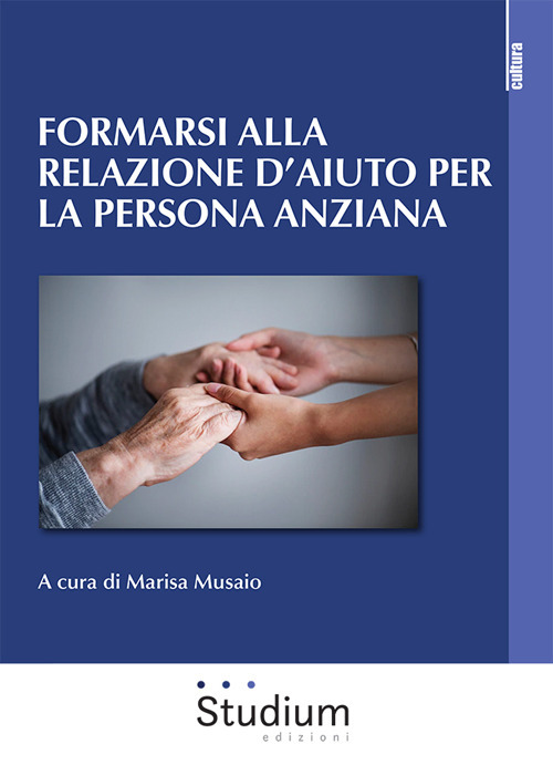 Formarsi alla relazione d'aiuto per la persona anziana