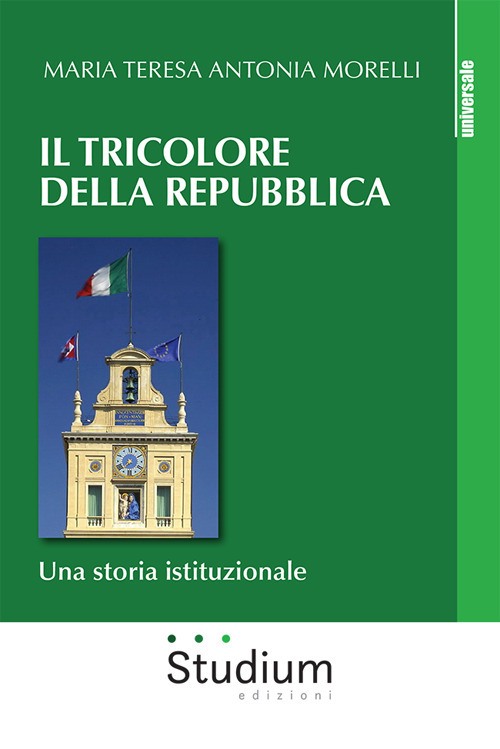 Il tricolore della Repubblica. Una storia istituzionale