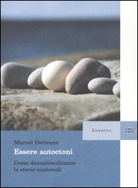 Essere autoctoni. Come denazionalizzare le storie nazionali