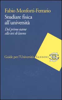 Studiare fisica all'università. Dal primo esame alla tesi di laurea