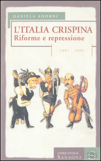 L'Italia crispina. Riforme e repressione. 1887-1896