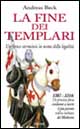 La fine dei Templari. Un feroce sterminio in nome della legalità