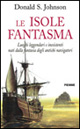 Le isole fantasma. Luoghi leggendari e inesistenti nati dalla fantasia degli antichi navigatori