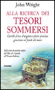 Alla ricerca dei tesori sommersi. Carichi d'oro, d'argento e pietre preziose giacciono sul fondo dei mari