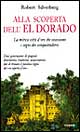 Alla scoperta dell'Eldorado. La mitica città d'oro che ossessionò i sogni dei conquistadores