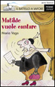 Matilde vuole cantare