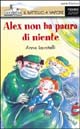 Alex non ha paura di niente