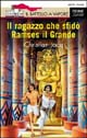 Il ragazzo che sfidò Ramses il Grande