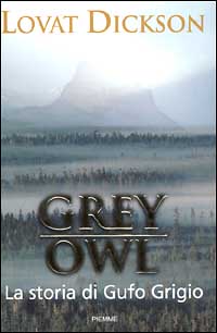 Grey Owl. La storia di Gufo Grigio