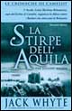 La stirpe dell'Aquila. Le cronache di Camelot. Vol. 3