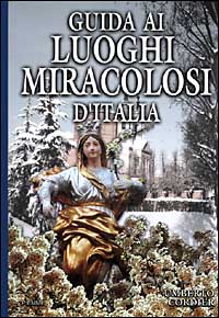 Guida ai luoghi miracolosi d'Italia
