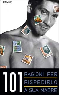 Centouno ragioni per rispedirlo a sua madre