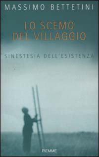 Lo scemo del villaggio. Sinestesia dell'esistenza