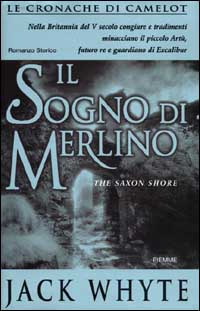 Il sogno di Merlino. Le cronache di Camelot. Vol. 4