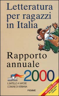 Letteratura per ragazzi in Italia. Rapporto annuale 2000