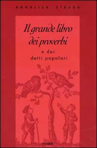 Il grande libro dei proverbi e dei detti popolari