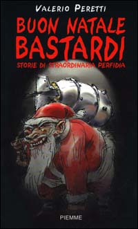 Buon Natale bastardi. Storie di straordinaria perfidia