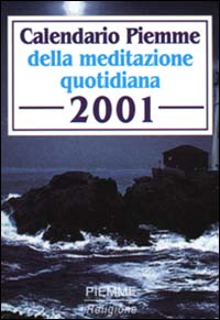 Calendario Piemme della meditazione quotidiana 2001