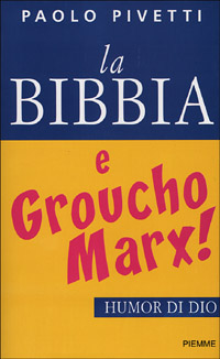 La Bibbia e Groucho Marx! Humor di Dio