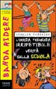 L'orrida, tremenda, irripetibile verità sulla scuola