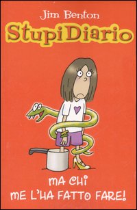 Ma chi me l'ha fatto fare?! Stupidiario. Vol. 4