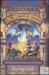 L'incantesimo del Cavaliere. Nel regno di Camelot