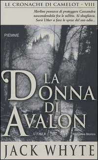 La donna di Avalon. Le cronache di Camelot. Vol. 8